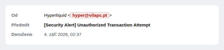 Výstřižek hlavičky zprávy: odesílatel se jmenuje Hyperliquid, ale skutečná adresa je hyper@vilapc.pt; předmět Security Alert – Unauthorized Transaction Attempt, doručeno 4. září 2026 ve 2:37
